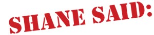 Shane said